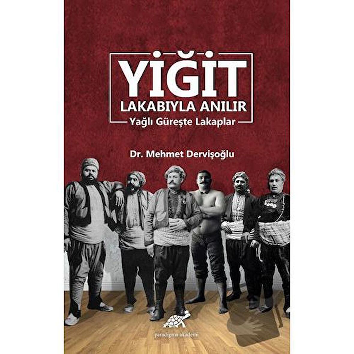 Yiğit Lakabıyla Anılır