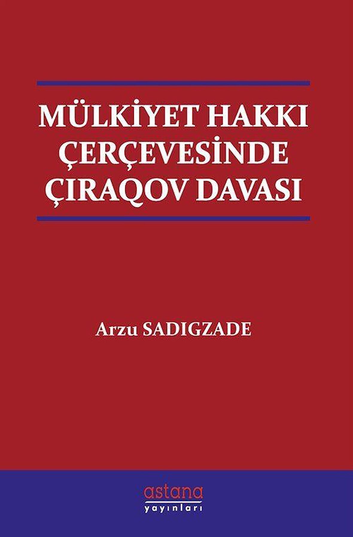 Mülkiyet Hakkı Çerçevesinde Çıraqov Davası