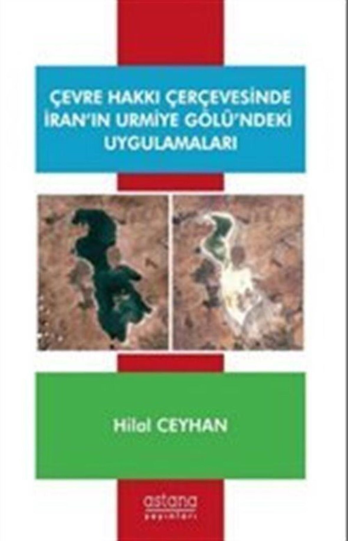 Çevre Hakkı Çerçevesinde İran’ın Urmiye Gölü’ndeki Uygulamaları