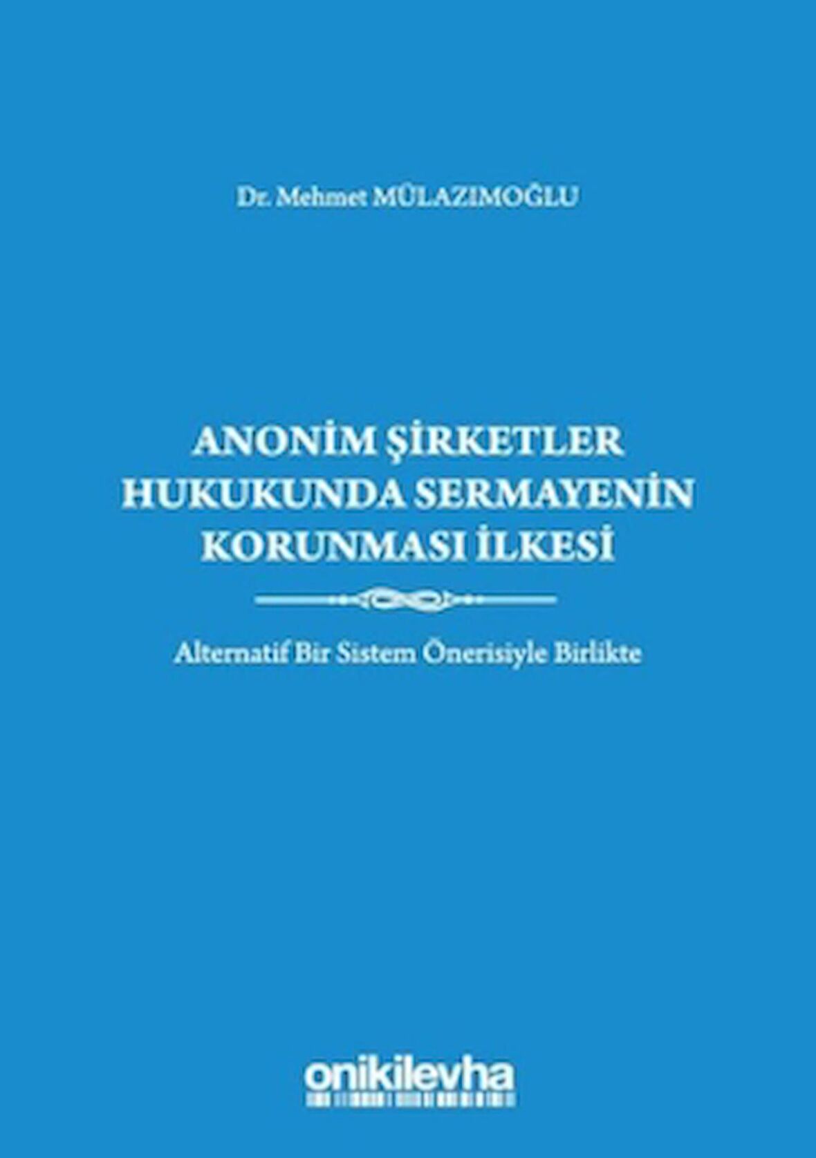 Anonim Şirketler Hukukunda Sermayenin Korunması İlkesi