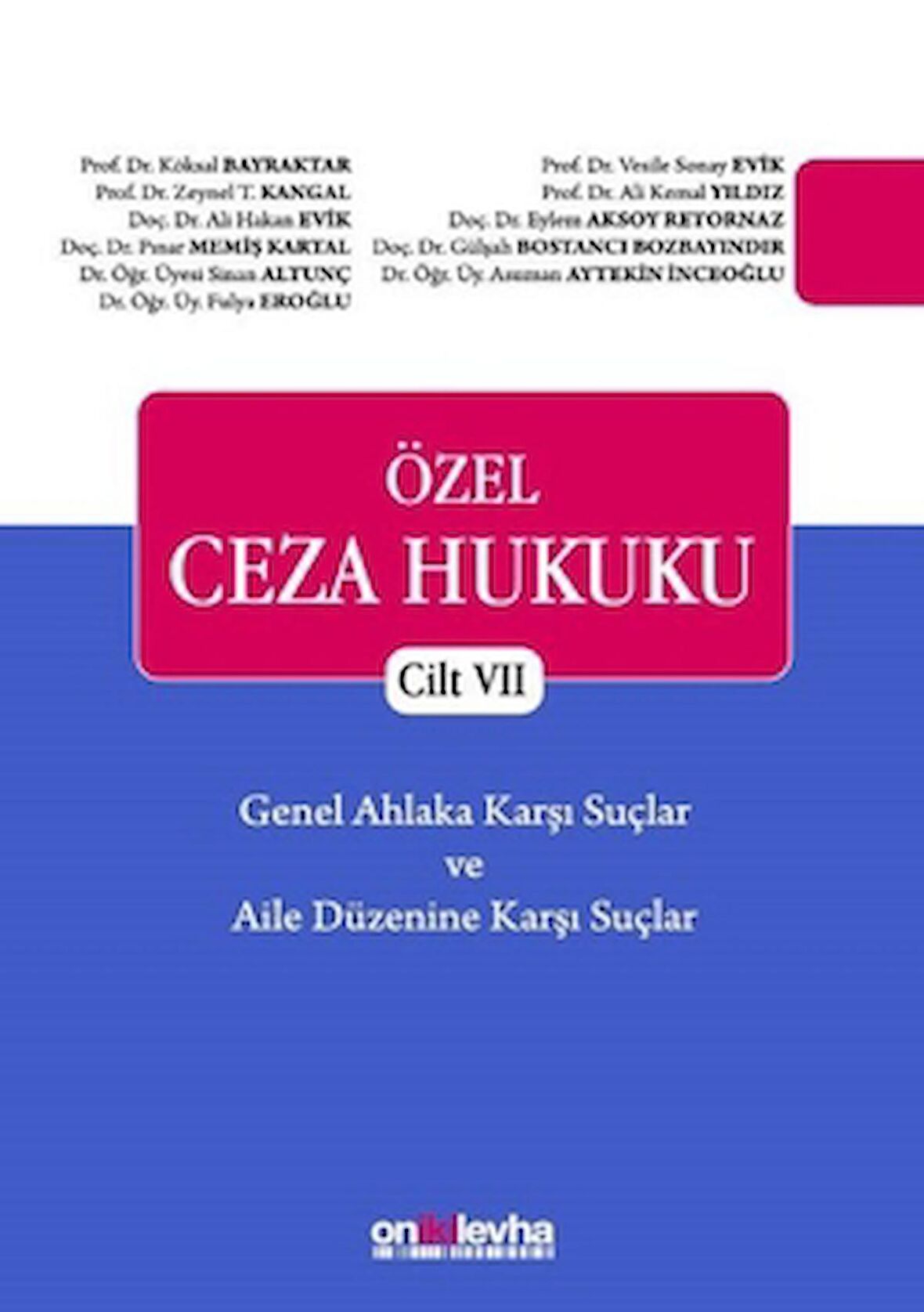 Özel Ceza Hukuku - Cilt 7 Genel Ahlaka Karşı Suçlar - Aile Düzenine Karşı Suçlar