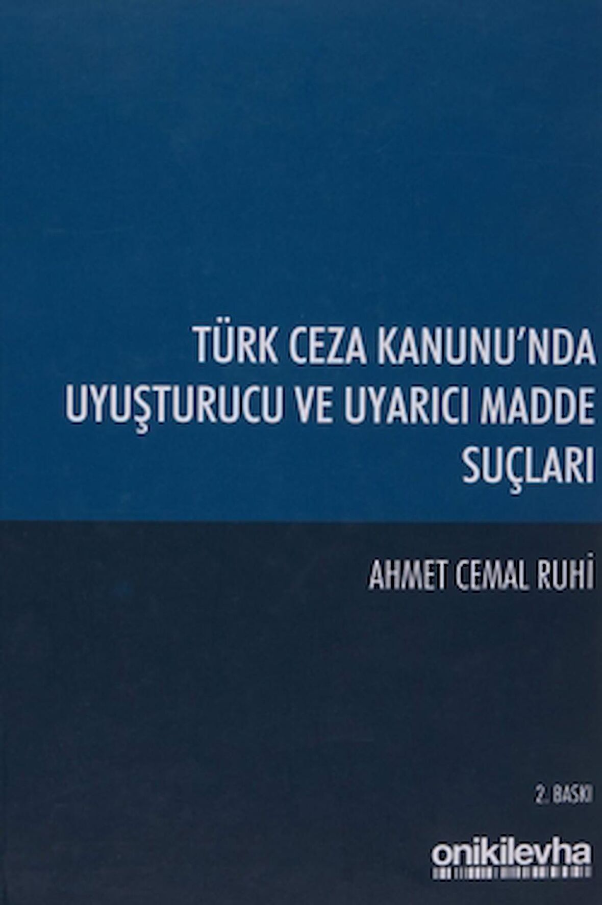Türk Ceza Kanunu'nda Uyuşturucu ve Uyarıcı Madde Suçları