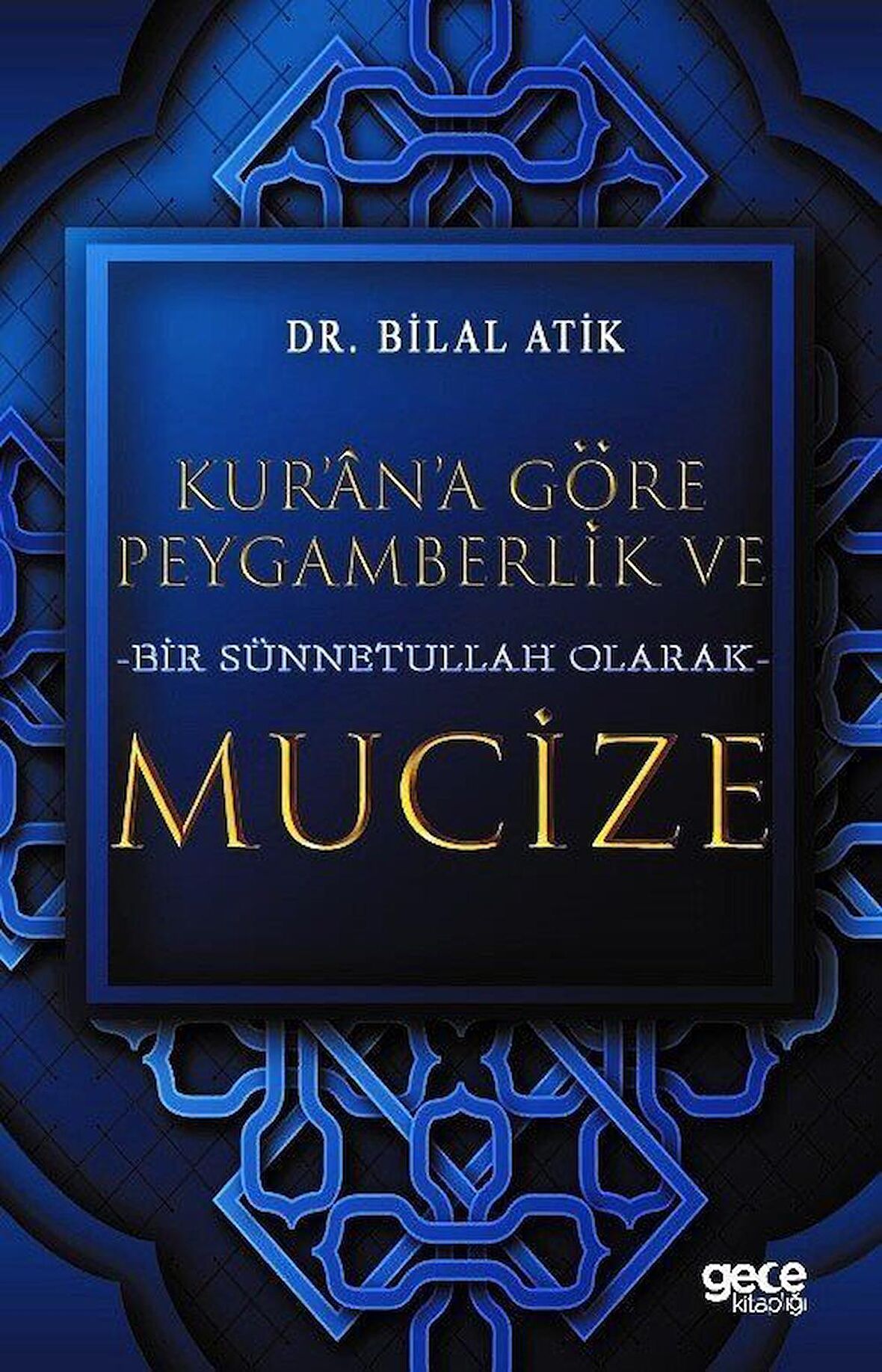 Kur'an'a Göre Peygamberlik ve Bir Sünnetullah Olarak Mucize