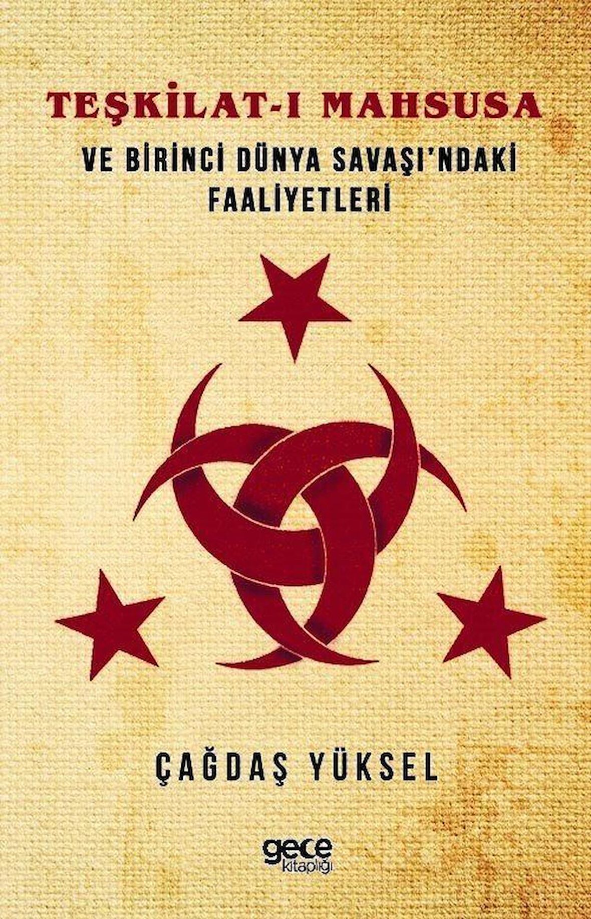 Teşkilat-ı Mahsusa ve Birinci Dünya Savaşi’ndaki Faaliyetleri