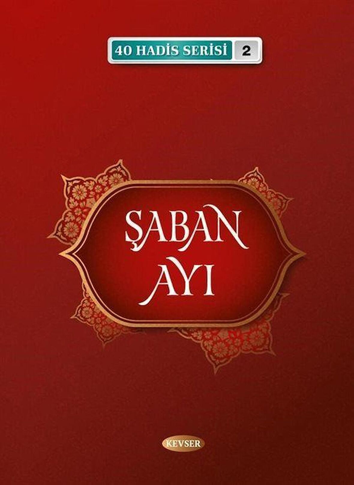 Şaban Ayı (40 Hadis Serisi 2)