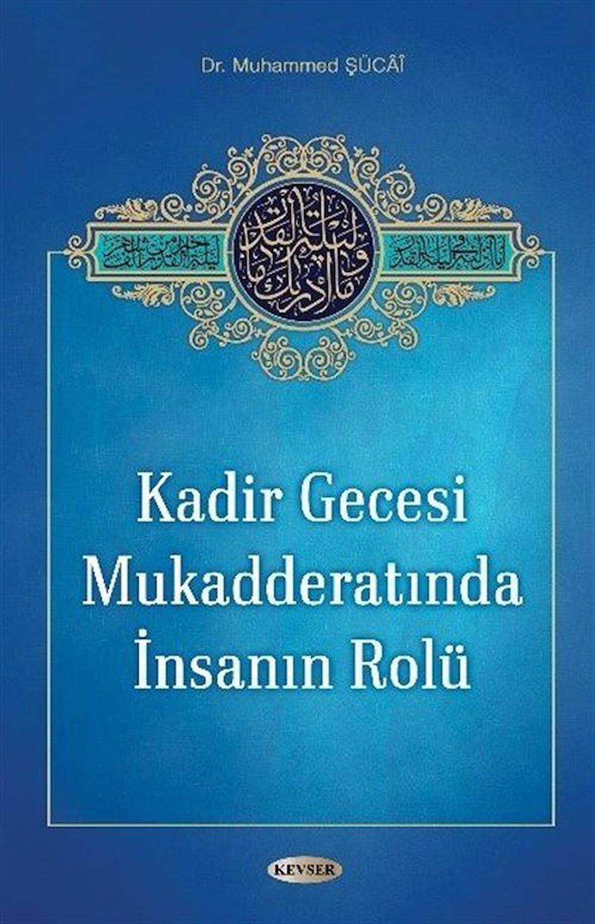 Kadir Gecesi Mukadderatında İnsanın Rolü