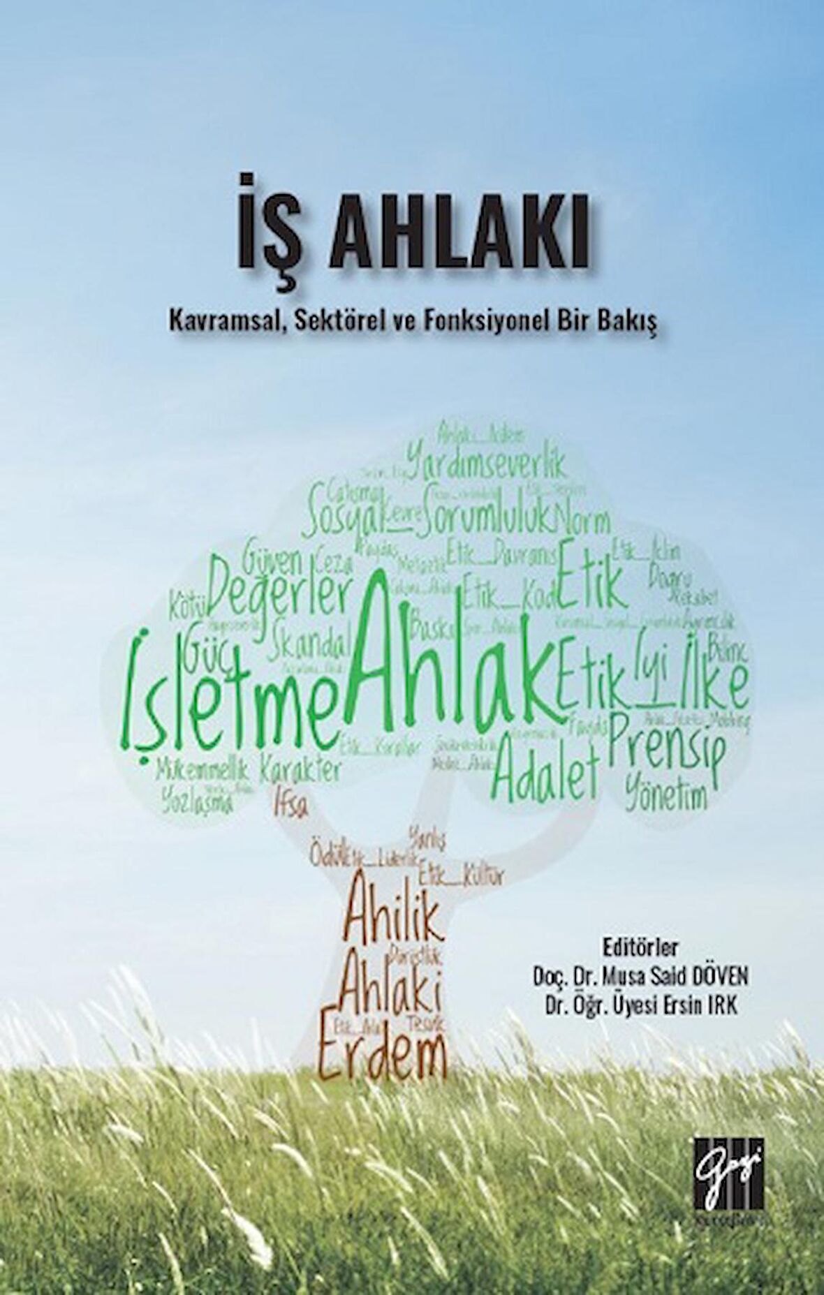 İş Ahlakı - Kavramsal, Sektörel ve Fonksiyonel Bir Bakış