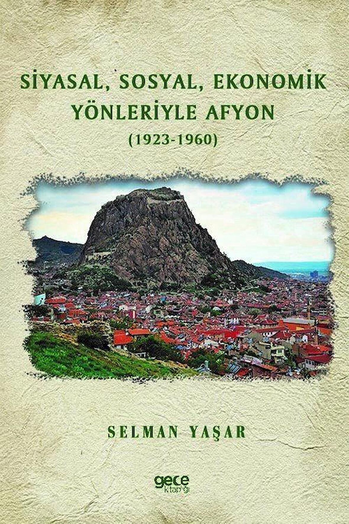 Siyasal Sosyal Ekonomik Yönleriyle Afyon (1923-1960)