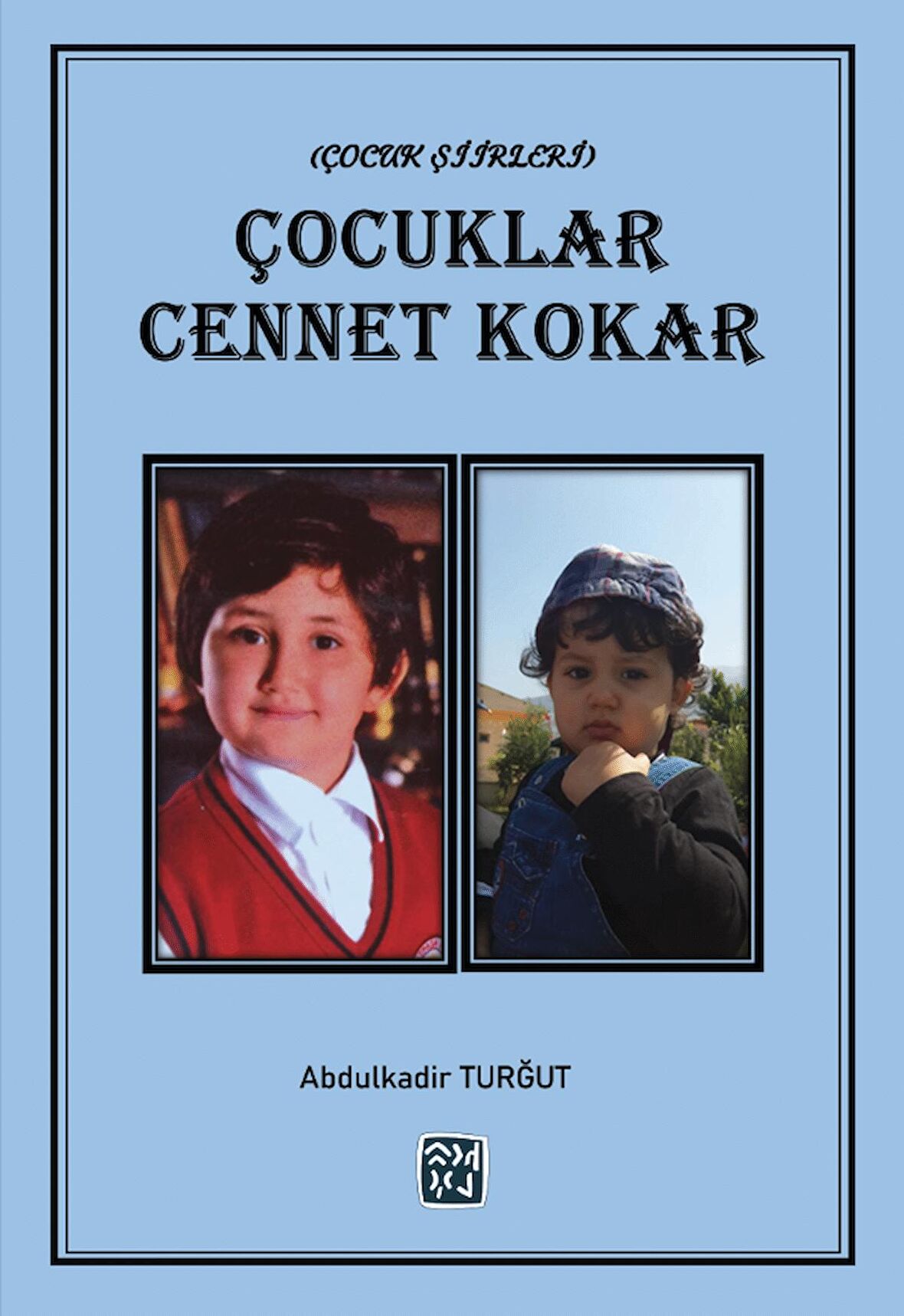 Çocuklar Cennet Kokar - Abdulkadir Turğut