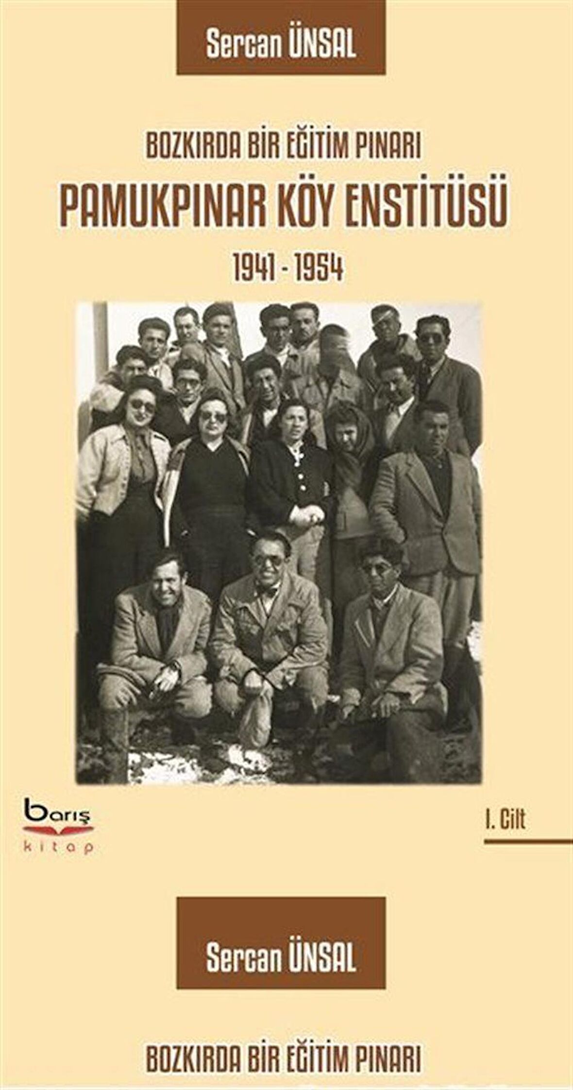 Bozkırda Bir Eğitim Pınarı Pamukpınar Köy Enstitüsü 1941-1954 2 Cilt Takim / Sercan Ünsal
