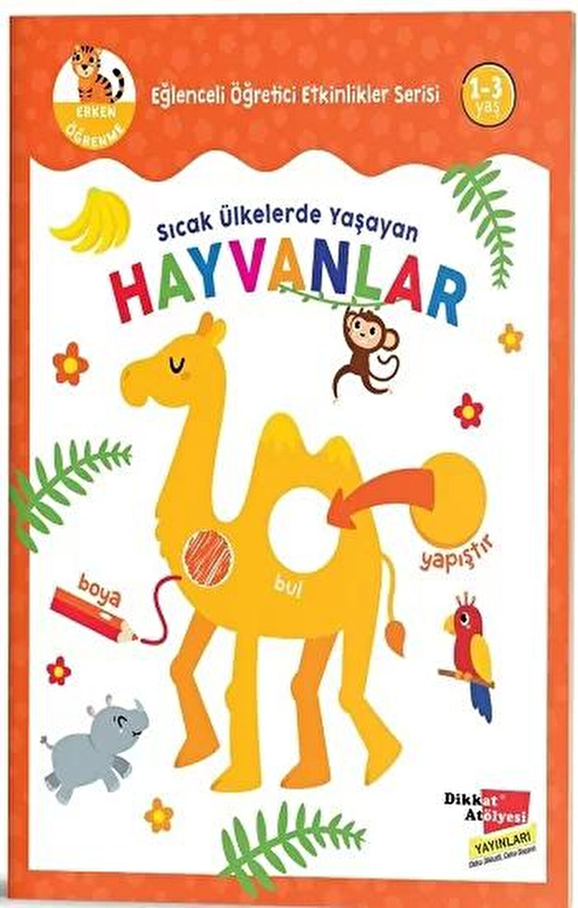 Sıcak Ülkelerde Yaşayan Hayvanlar - Çıkartmalarla Eğlenceli Öğretici Etkinlikler Serisi