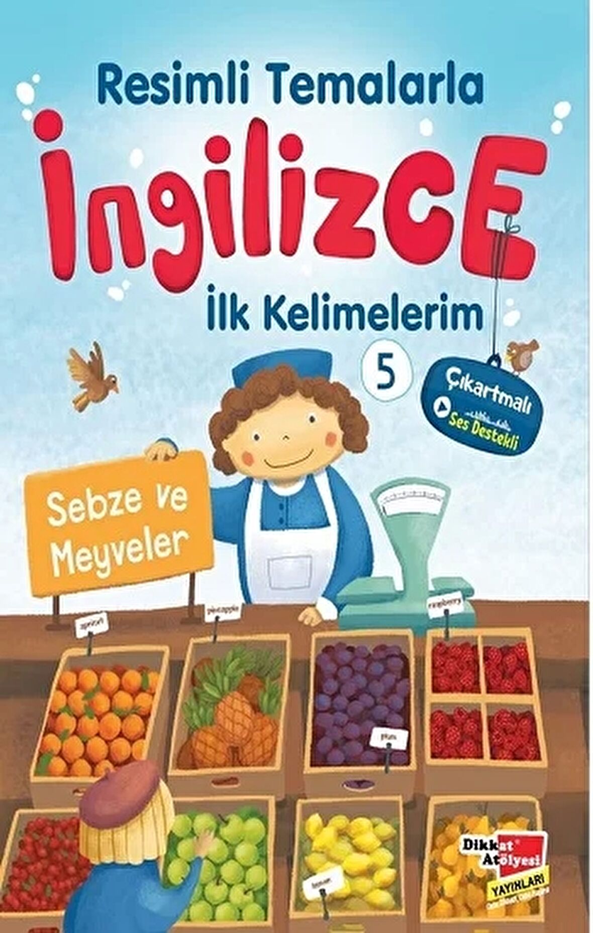 Resimli Temalarla İngilizce İlk Kelimelerim 5 - Sebze ve Meyveler