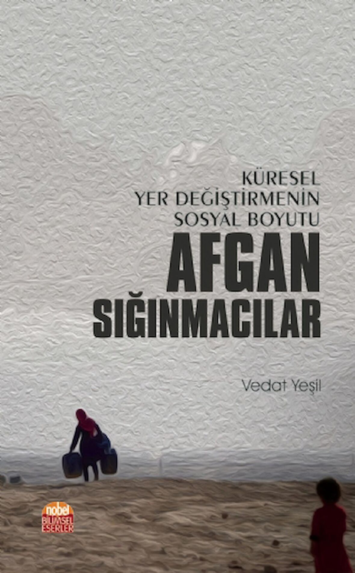 Küresel Yer Değiştirmenin Sosyal Boyutu AFGAN SIĞINMACILAR