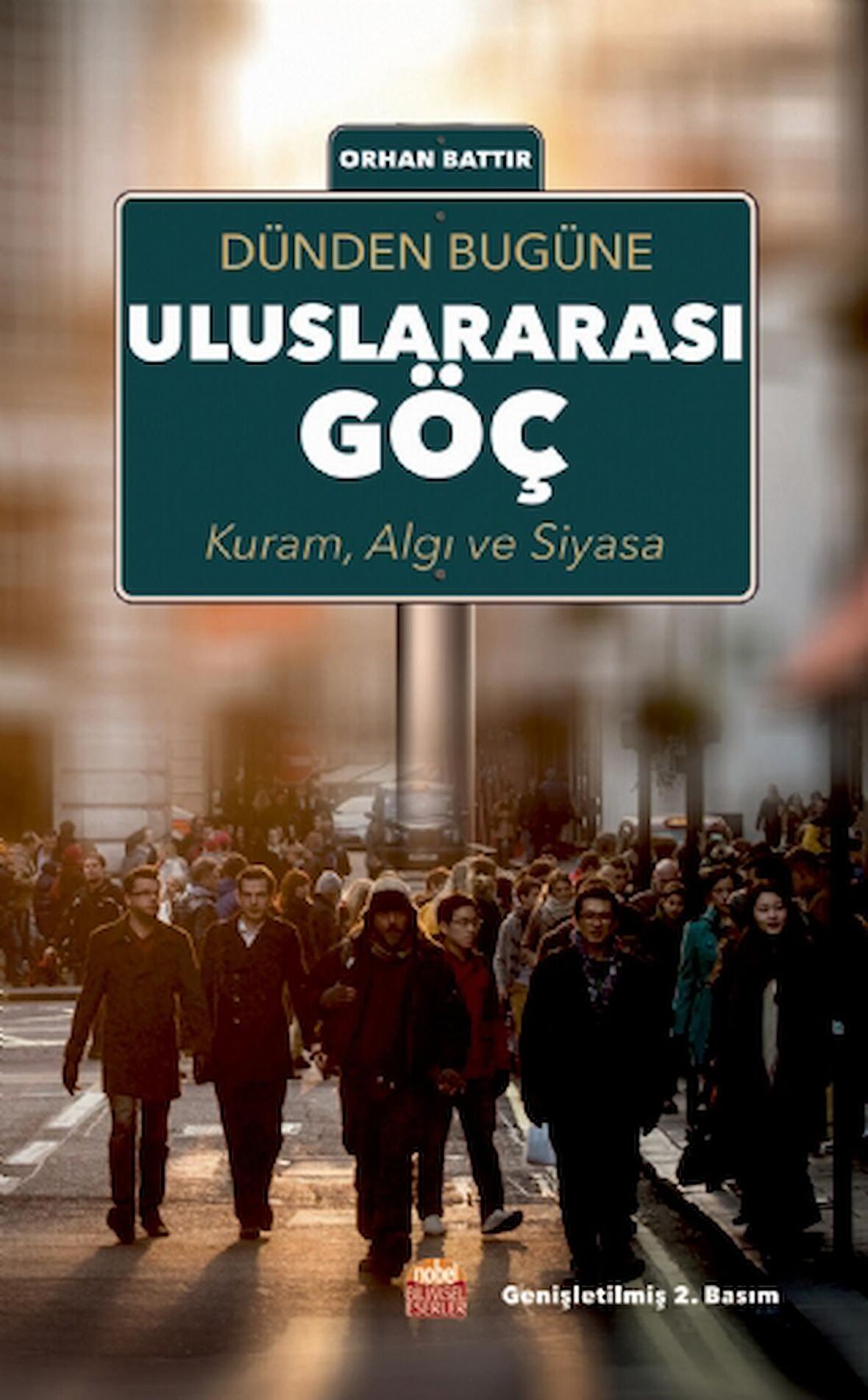 Dünden Bugüne Uluslararası Göç; Kuram Algı ve Siyasa