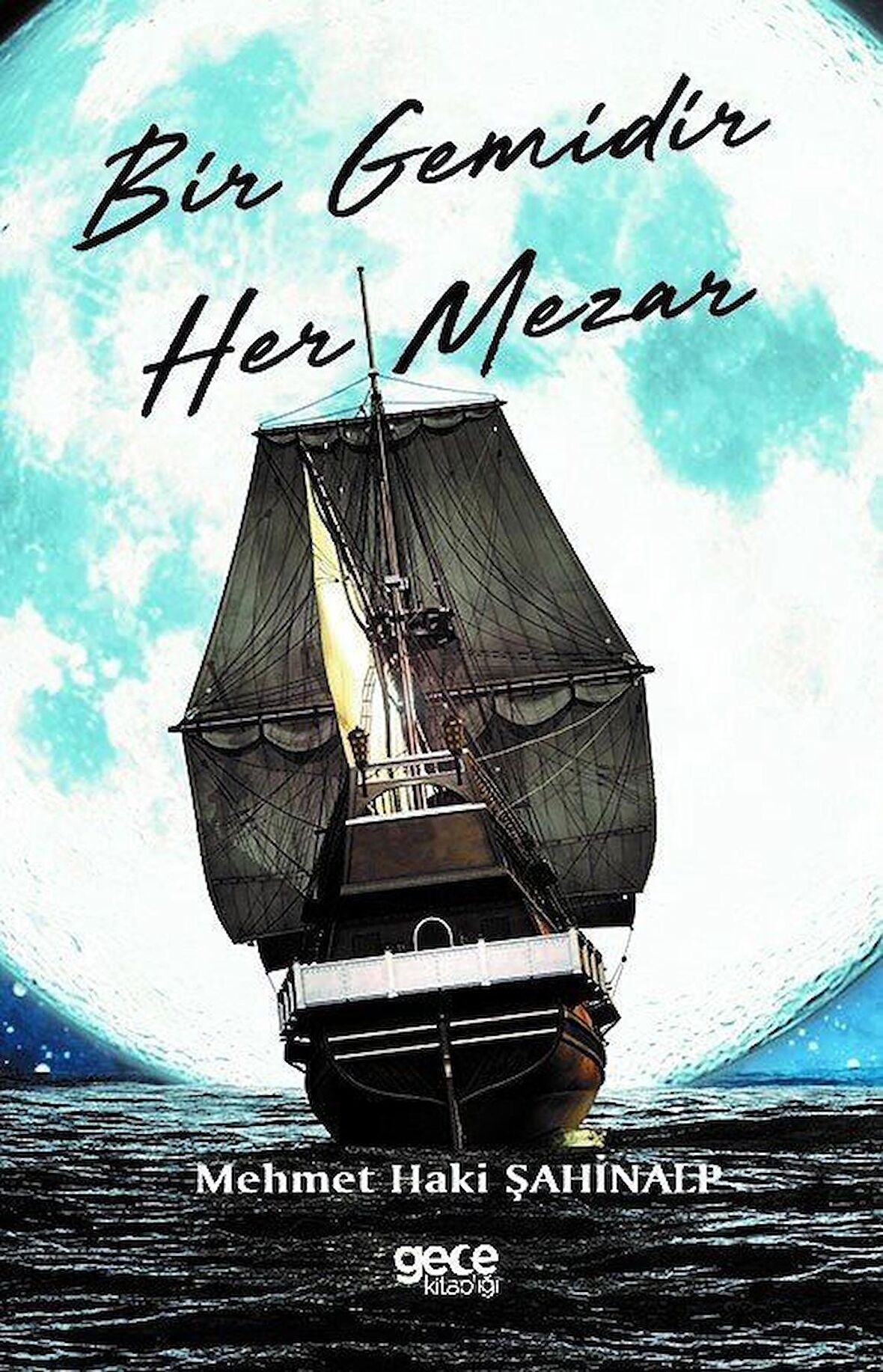 Bir Gemidir Her Mezar