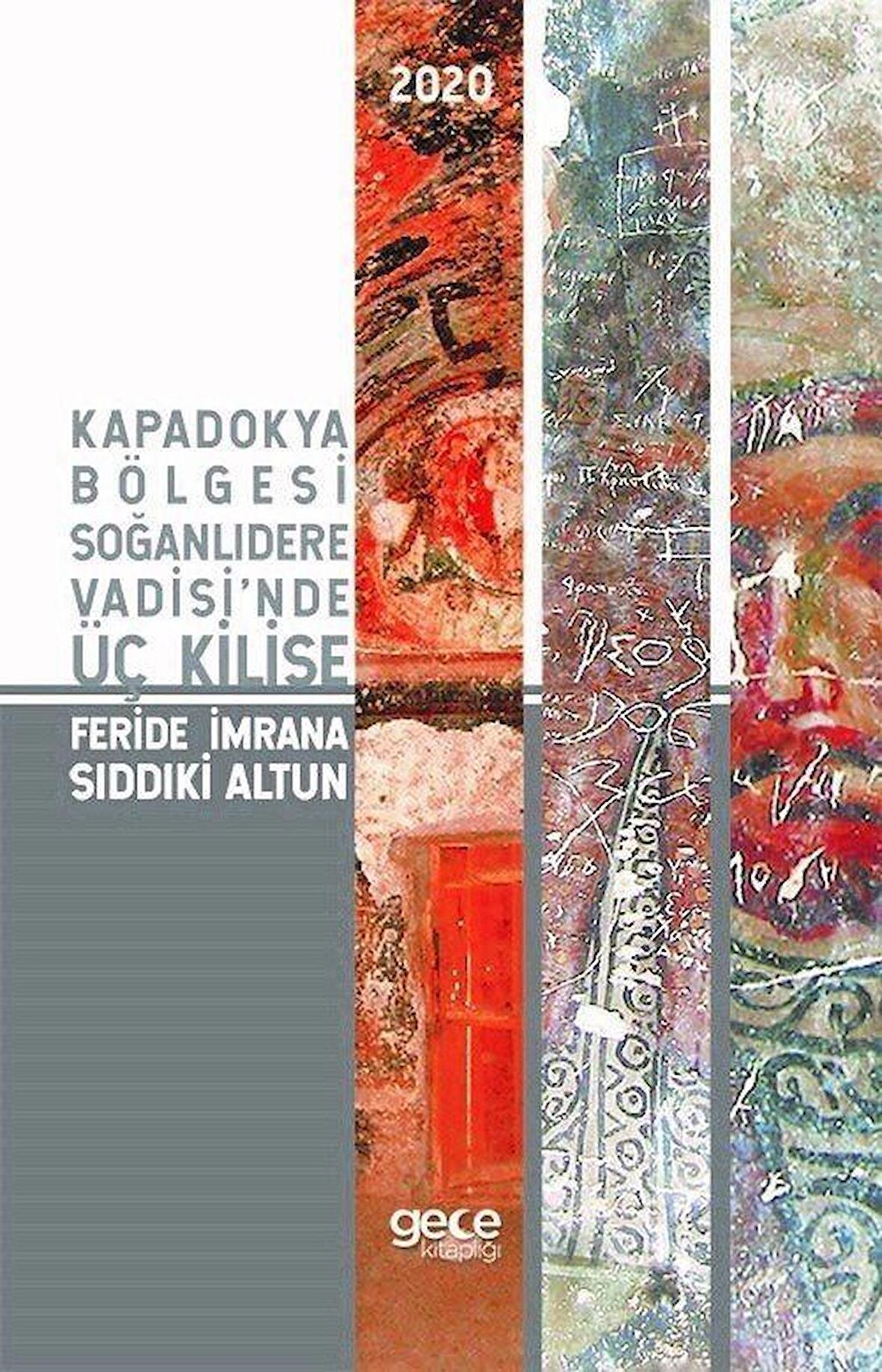 Kapadokya Bölgesi Soğanlıdere Vadisi'nde Üç Kilise