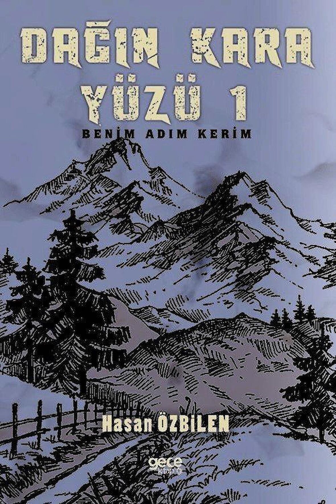 Dağın Kara Yüzü 1 - Benim Adım Kerim