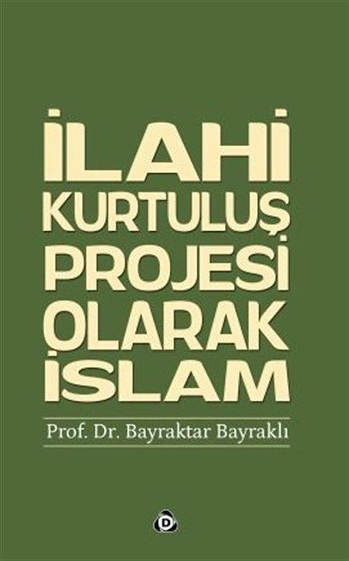 İlahi Kurtuluş Projesi Olarak İslam