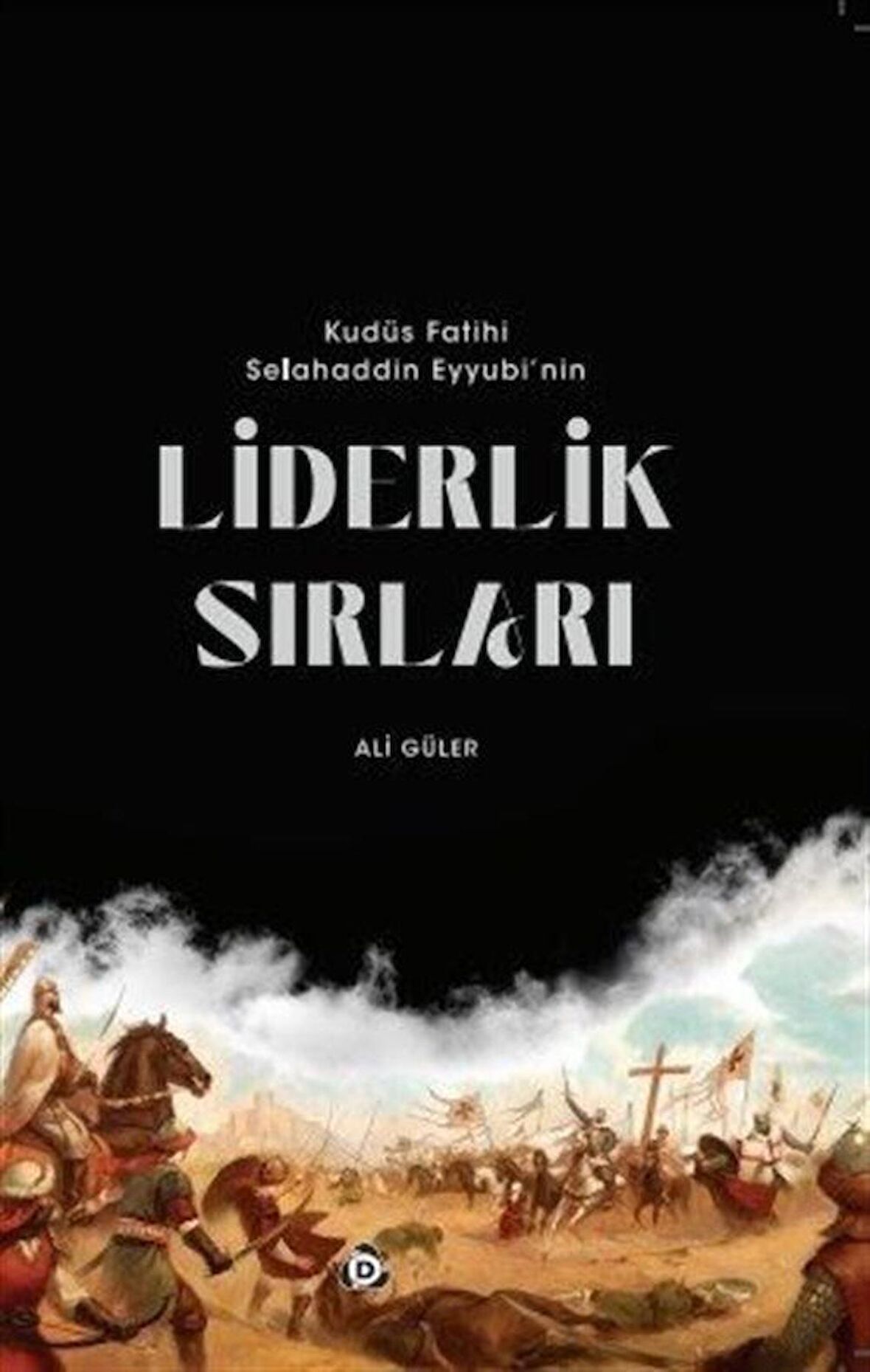 Kudüs Fatihi Selahaddin Eyyübi'nin Liderlik Sırları