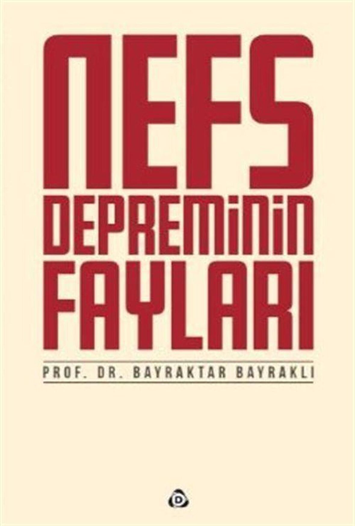 Nefs Depreminin Fayları / Prof. Dr. Bayraktar Bayraklı