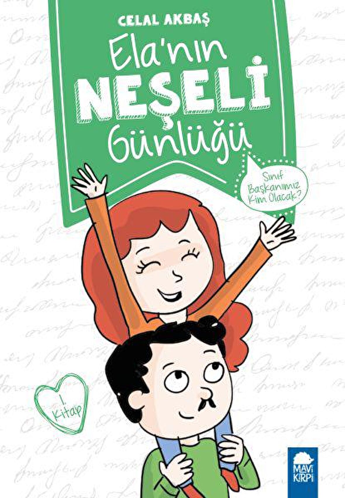 Sınıf Başkanımız Kim Olacak - Elanın Neşeli Günlüğü 1. Kitap