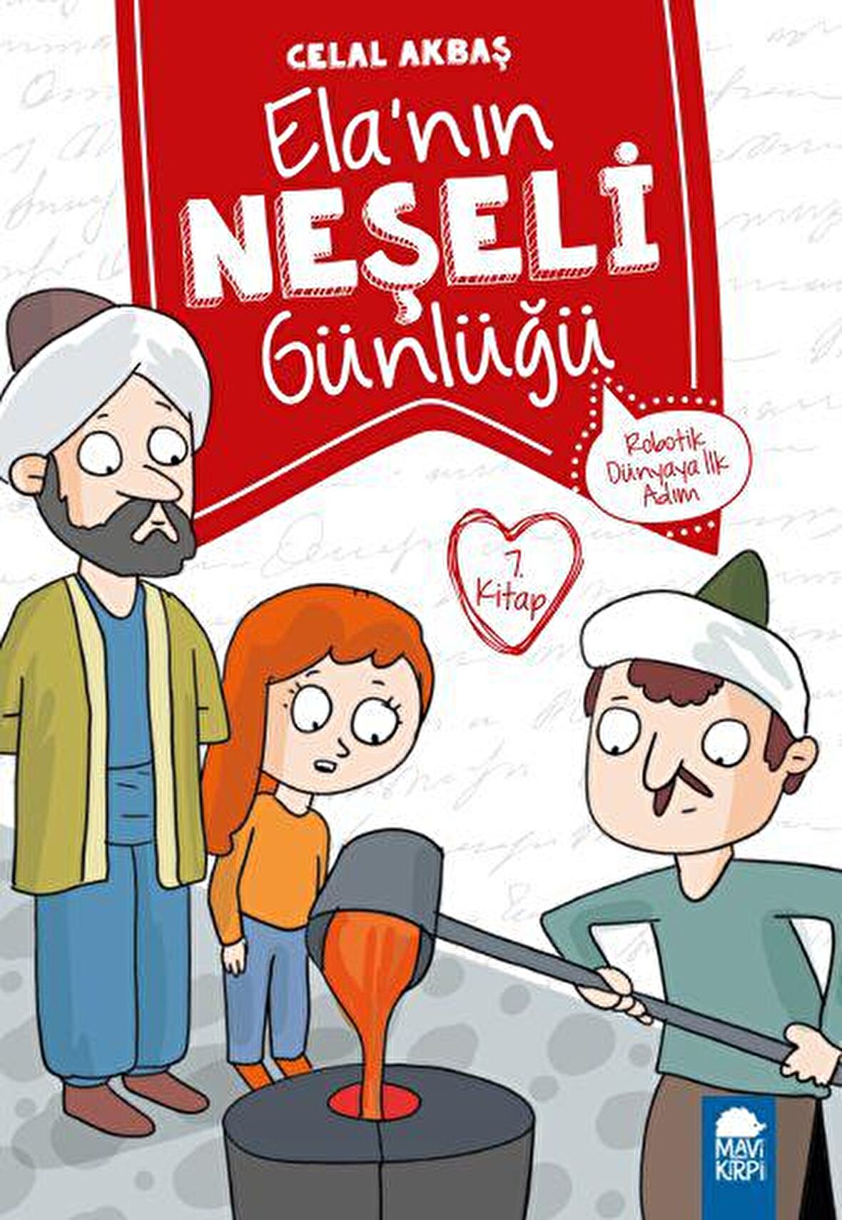 Robotik Dünyaya İlk Adım - Elanın Neşeli Günlüğü 7. Kitap