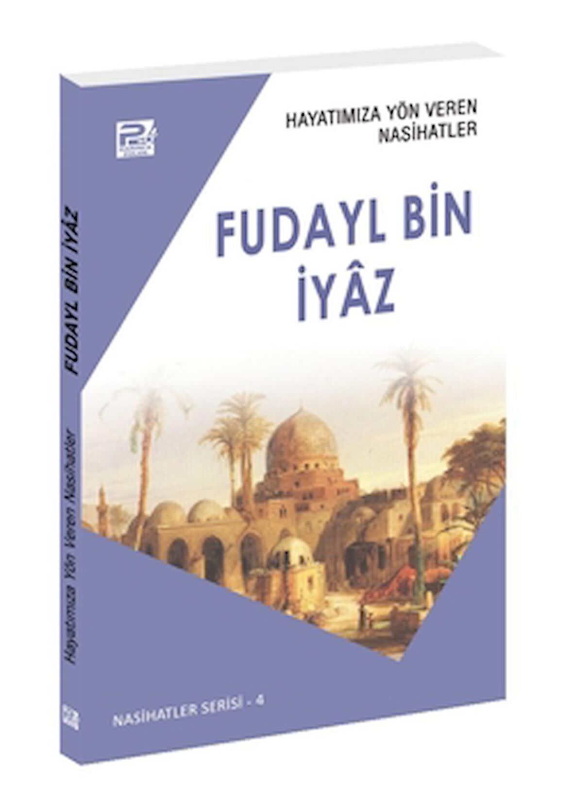 Hayatımıza Yön Veren Nasihatler - Fudayl Bin İyaz