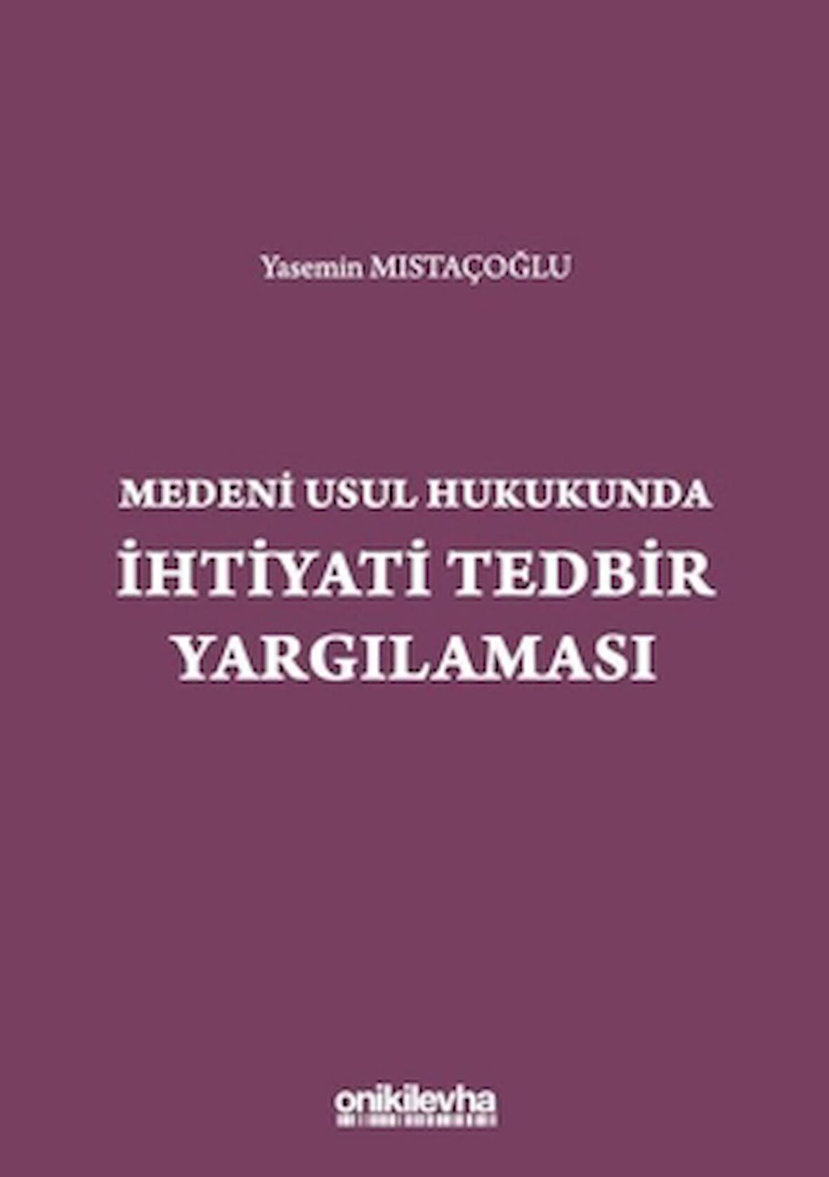 Medeni Usul Hukukunda İhtiyati Tedbir Yargılaması