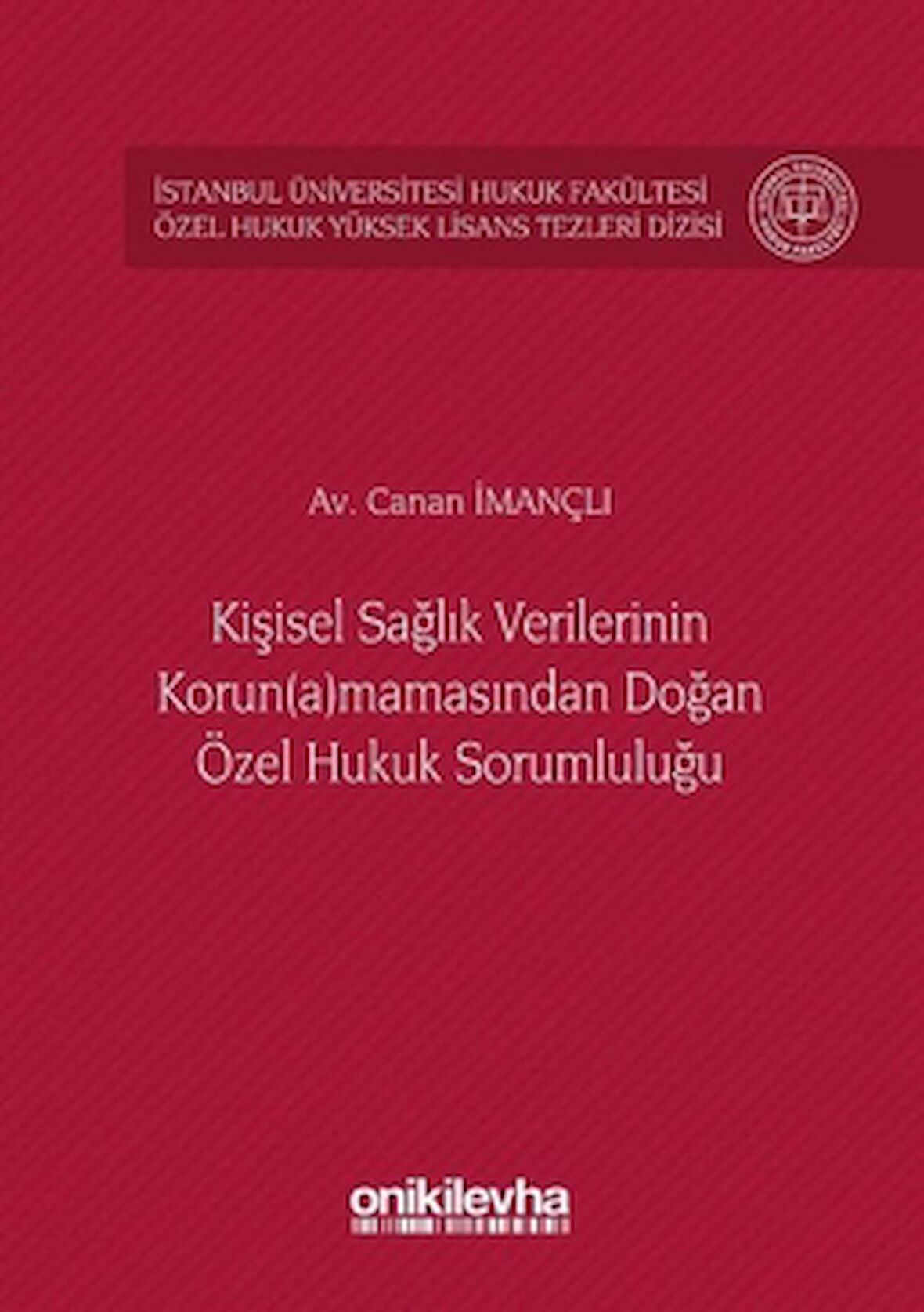 Kişisel Sağlık Verilerinin Korun(a)mamasından Doğan Özel Hukuk Sorumluluğu