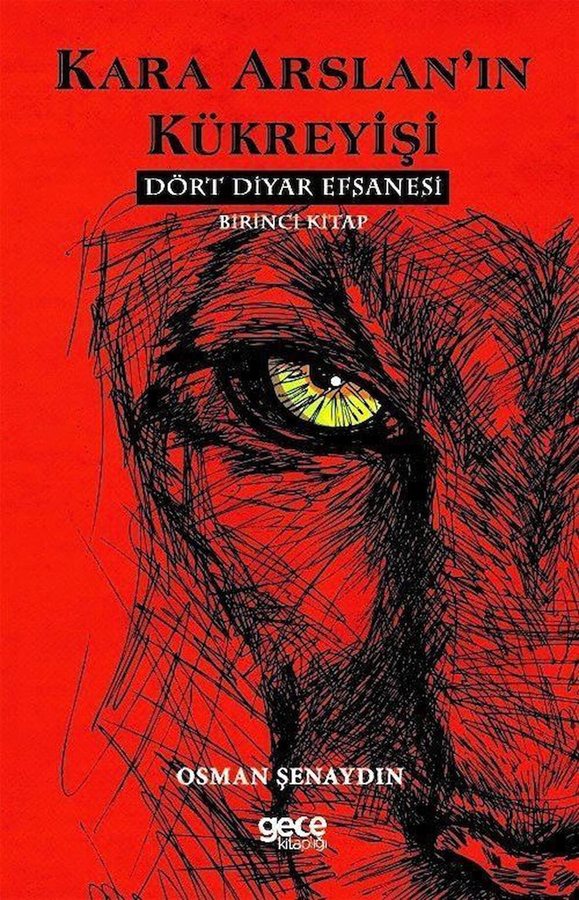 Kara Arslan’ın Kükreyişi - Dört Diyar Efsanesi 1. Kitap