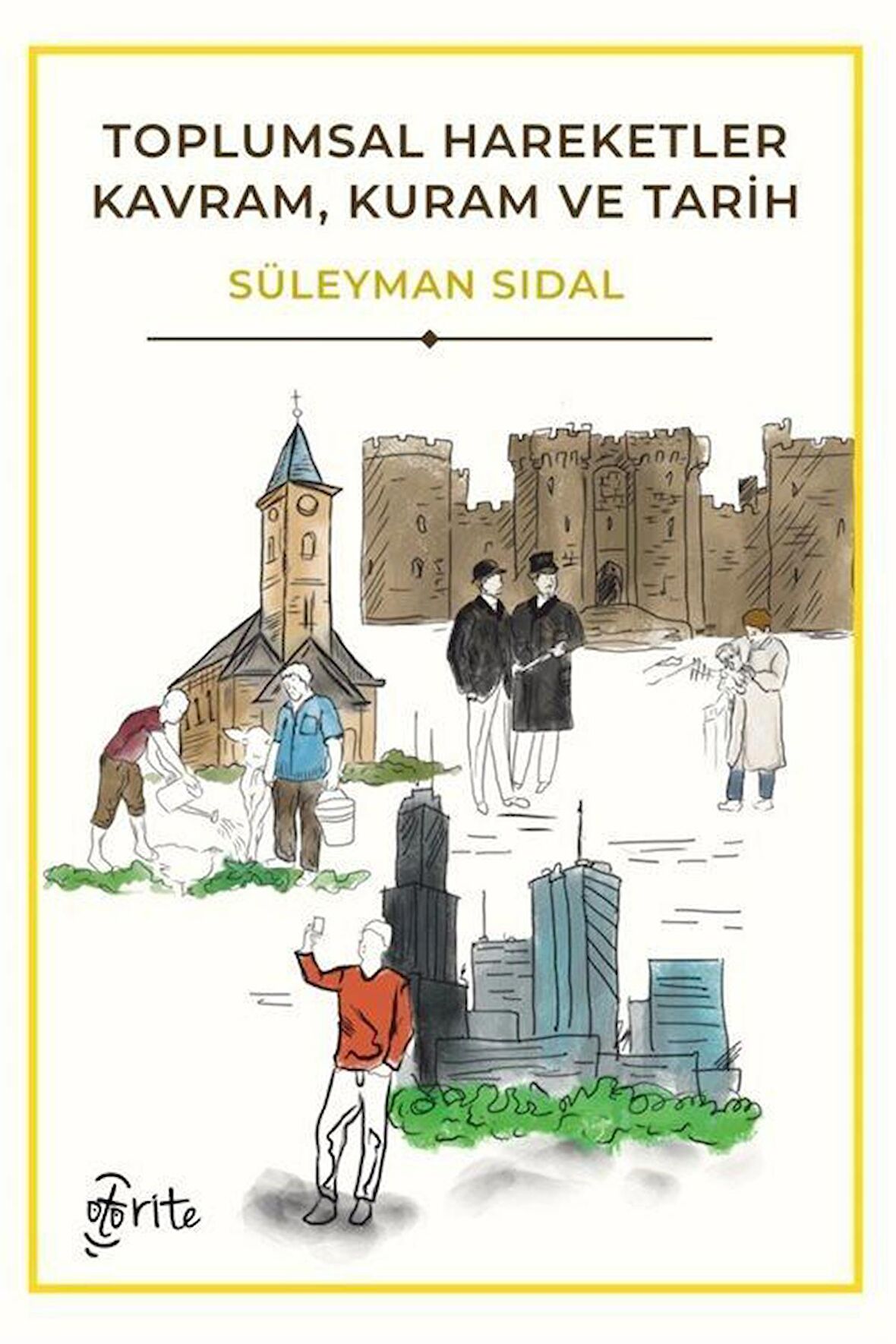 Toplumsal Hareketler & Kavram, Kuram ve Tarih / Dr. Süleyman Sıdal