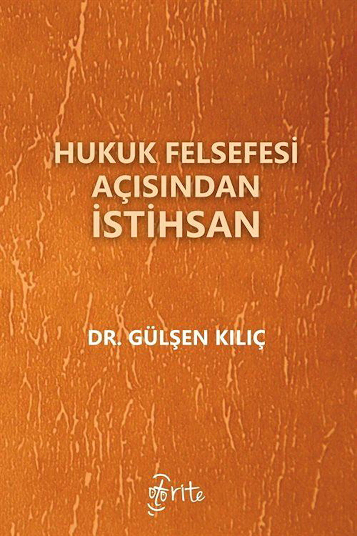 Hukuk Felsefesi Açısından İstihsan / Dr. Gülşen Kılıç