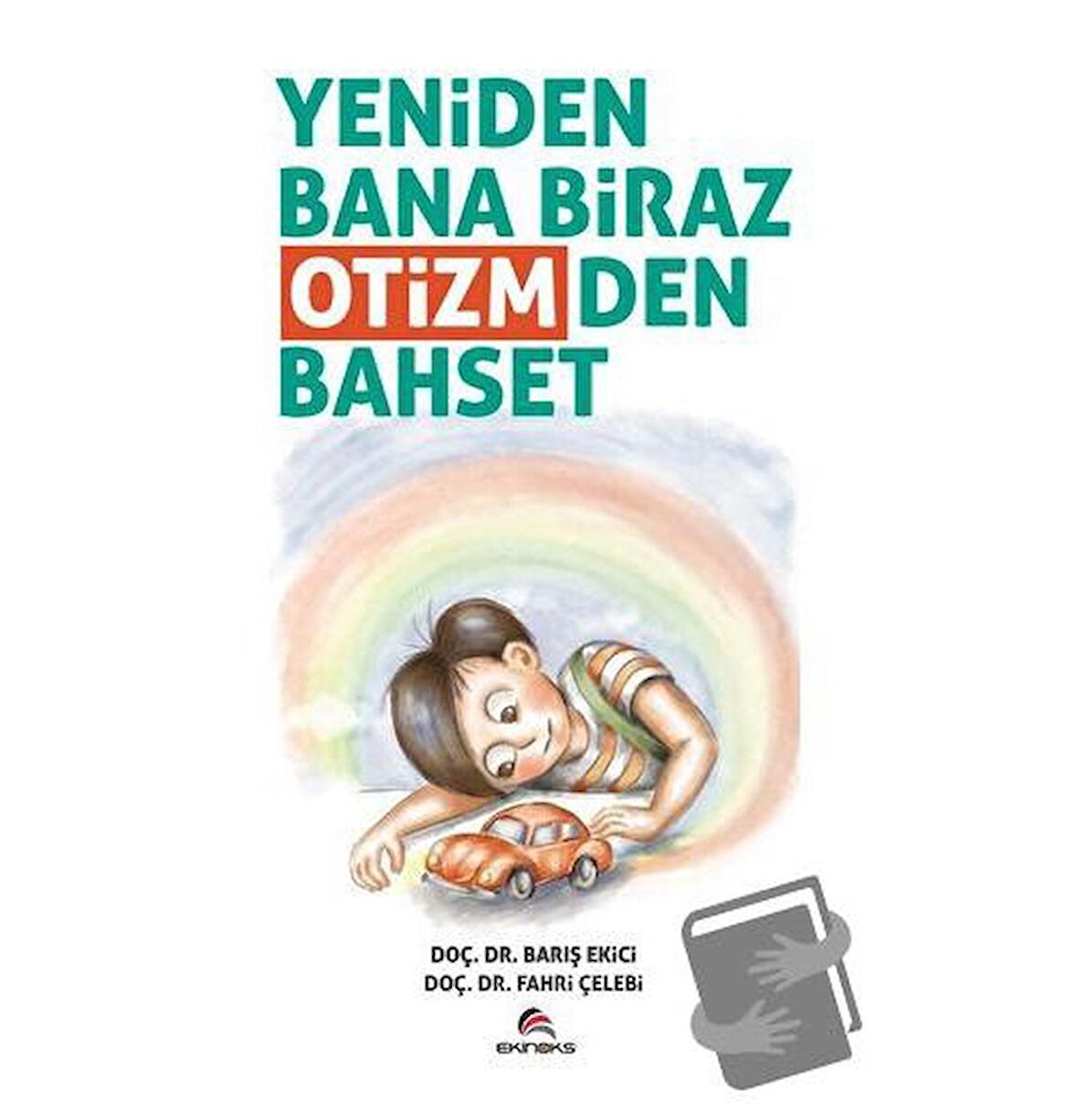 Yeniden Bana Biraz Otizmden Bahset