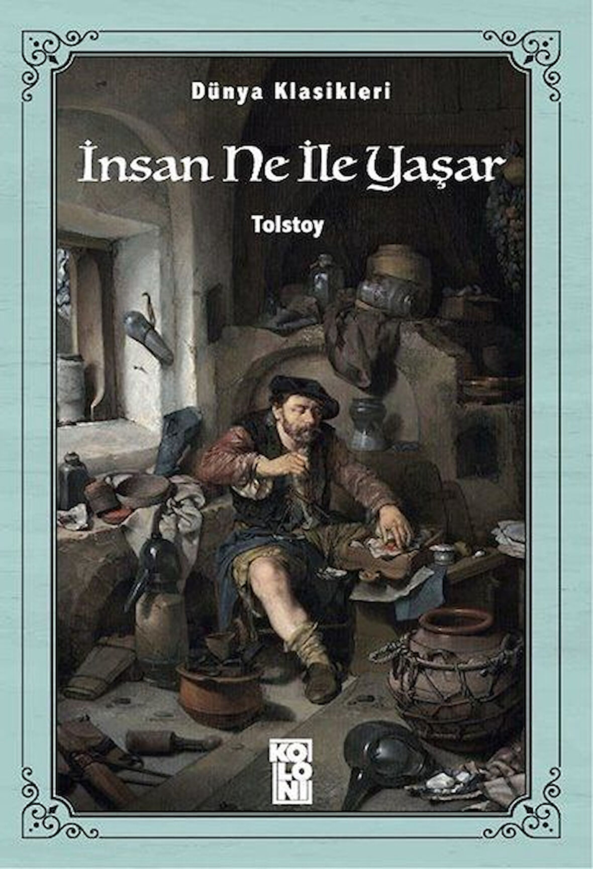 Dünya Klasikleri - İnsan Ne İle Yaşar