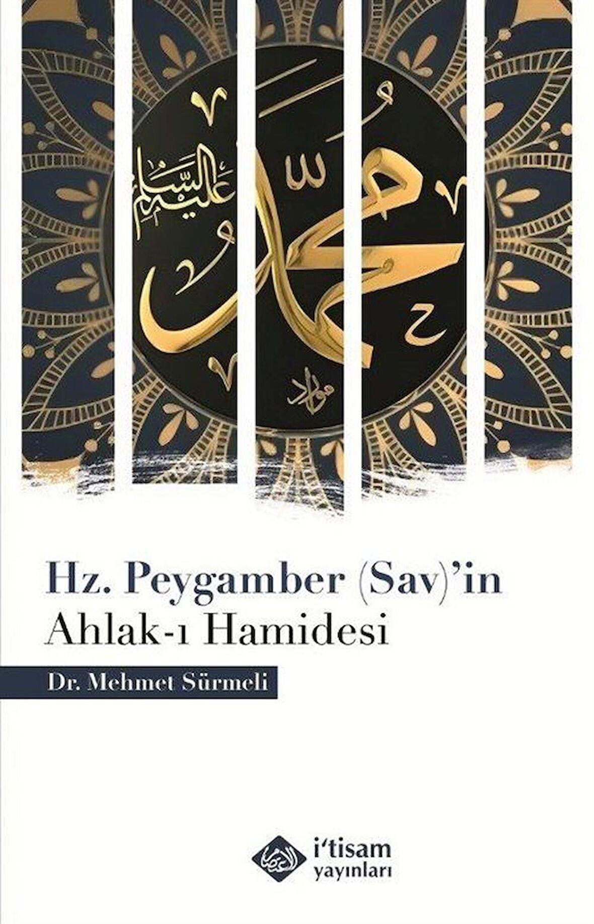 Hz. Peygamber (Sav)'in Ahlak-ı Hamidesi / Dr. Mehmet Sürmeli