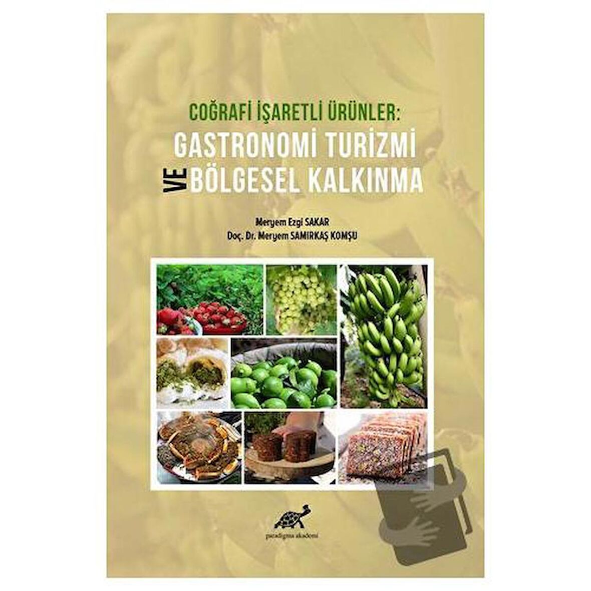 Coğrafi İşaretli Ürünler Gastronomi Turizmi ve Bölgesel Kalkınma