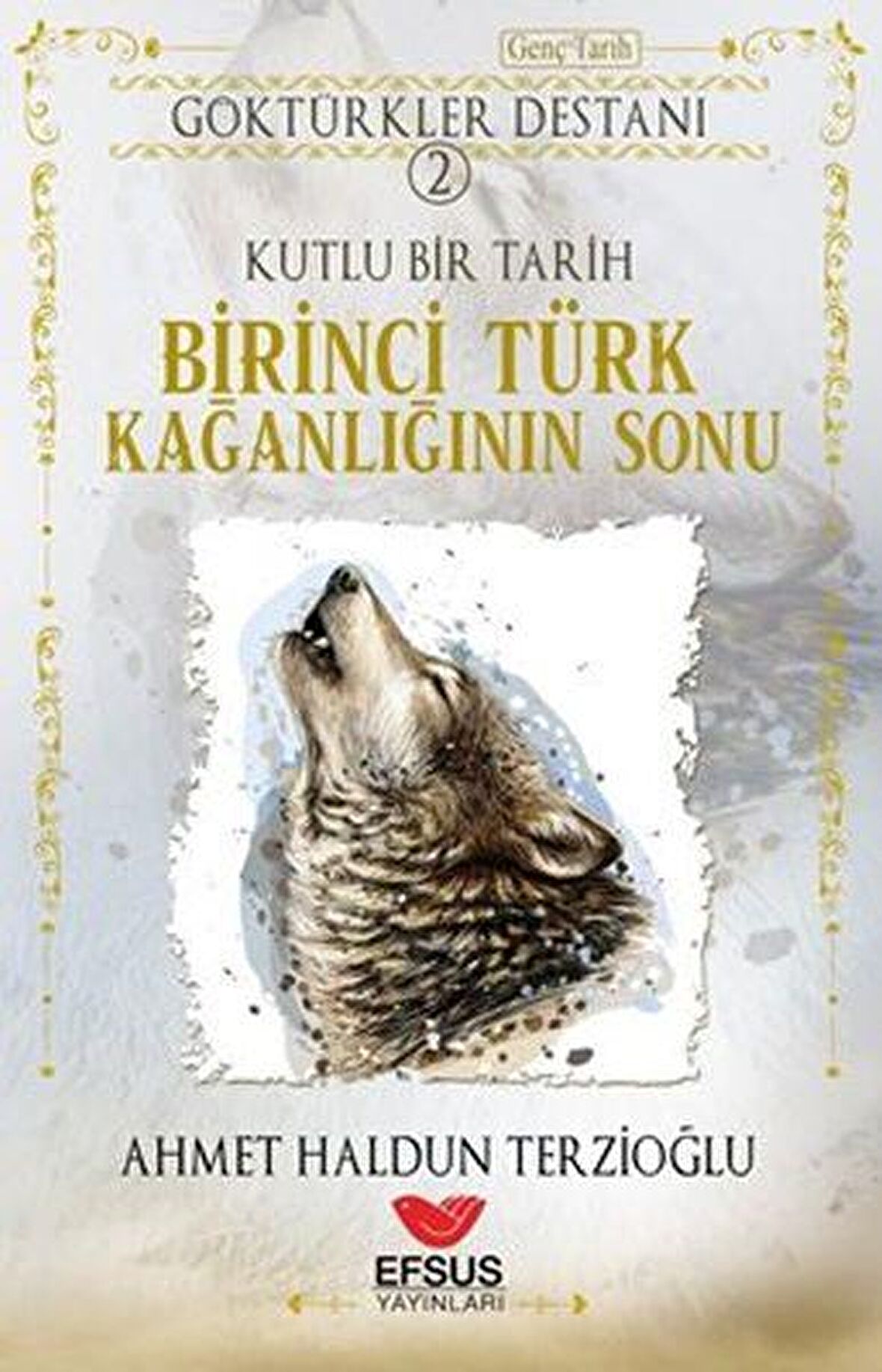 Göktürkler Destanı 2: Kutlu Bir Tarih - Birinci Türk Kağanlığının Sonu