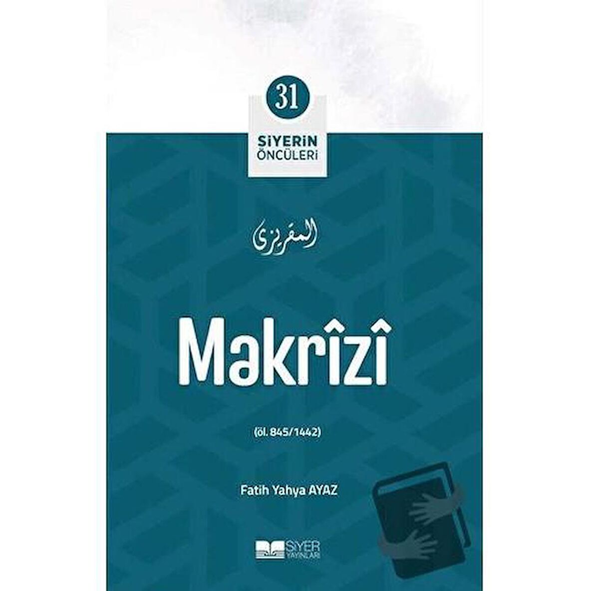 Makrizi - Siyerin Öncüleri 31