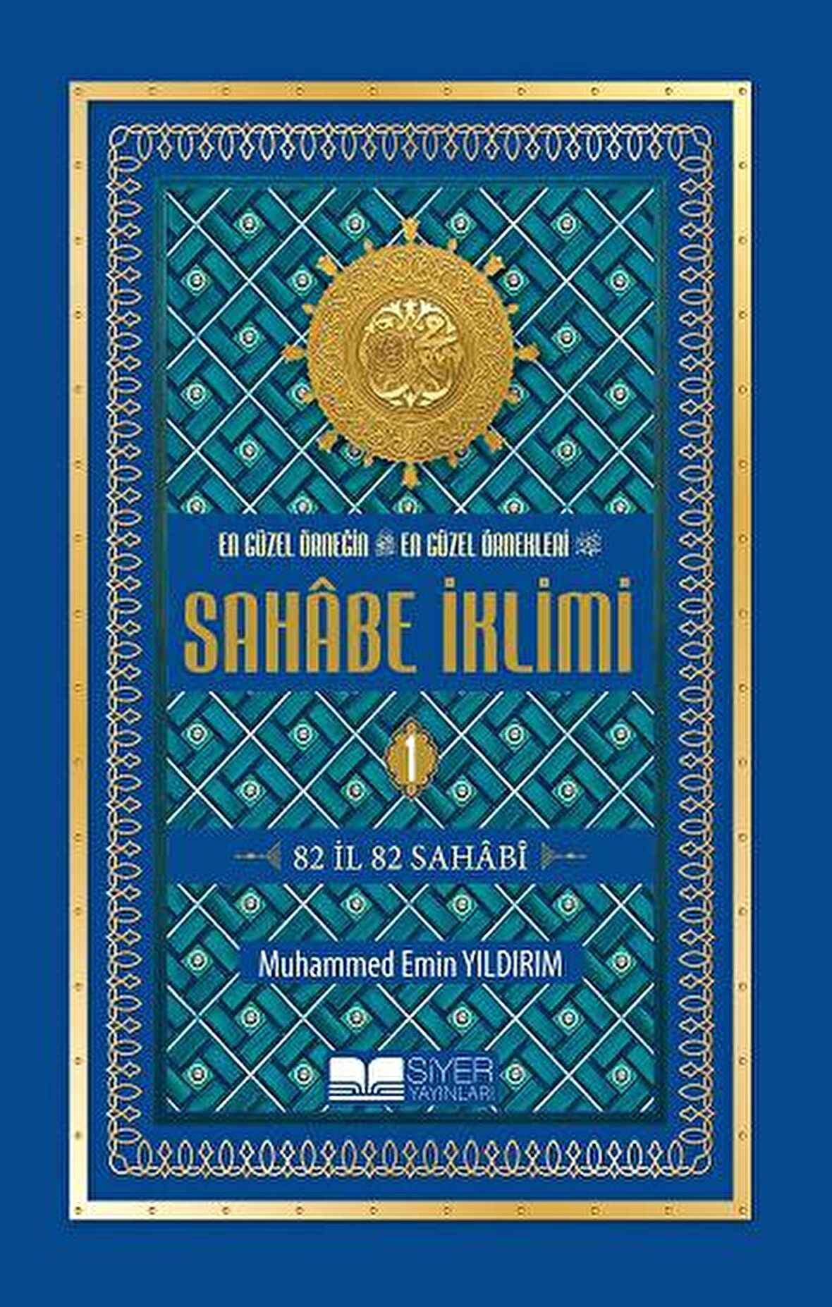 En Güzel Örneğin En Güzel Örnekleri-Sahabe İklimi(1.Cilt)