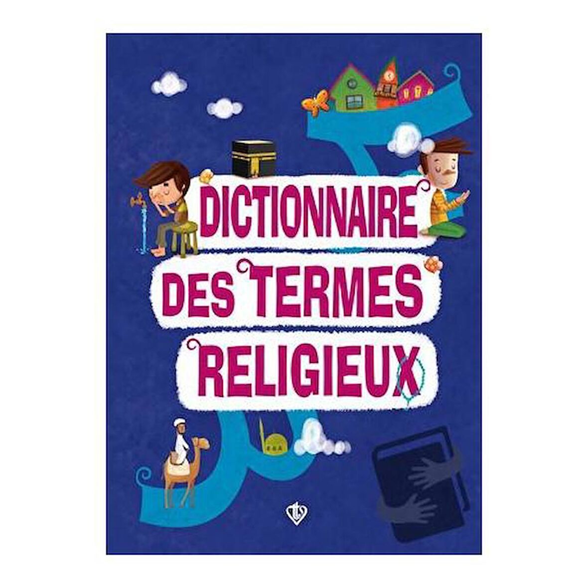 Dictionnaire Des Termes Religieux (Dini Terimler Sözlüğü) Fransızca