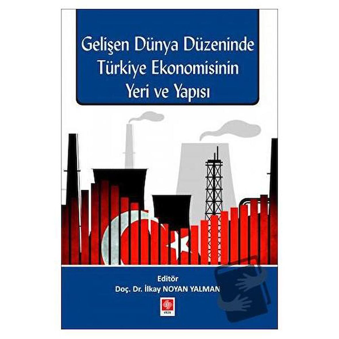 Gelişen Dünya Düzeninde Türkiye Ekonomisinin Yeri ve Yapısı