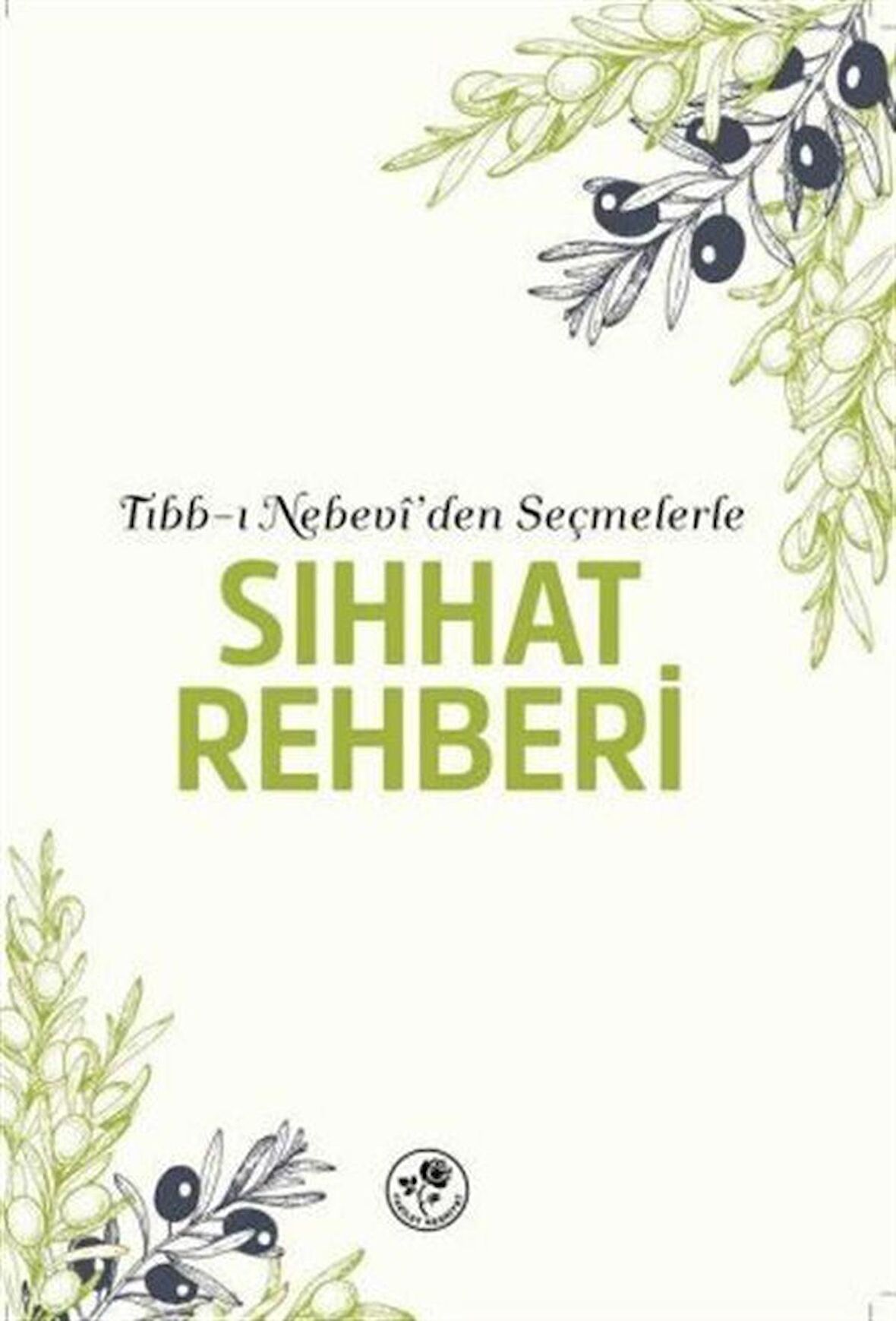 Tıbb-ı Nebevi 'den Seçmelerle Sıhhat Rehberi