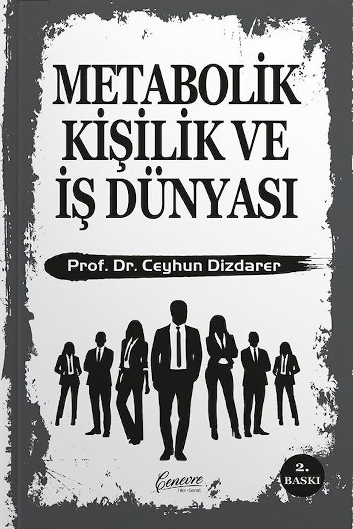 Metabolik Kişilik ve İş Dünyası / Doç. Dr. Ceyhun Dizdarer