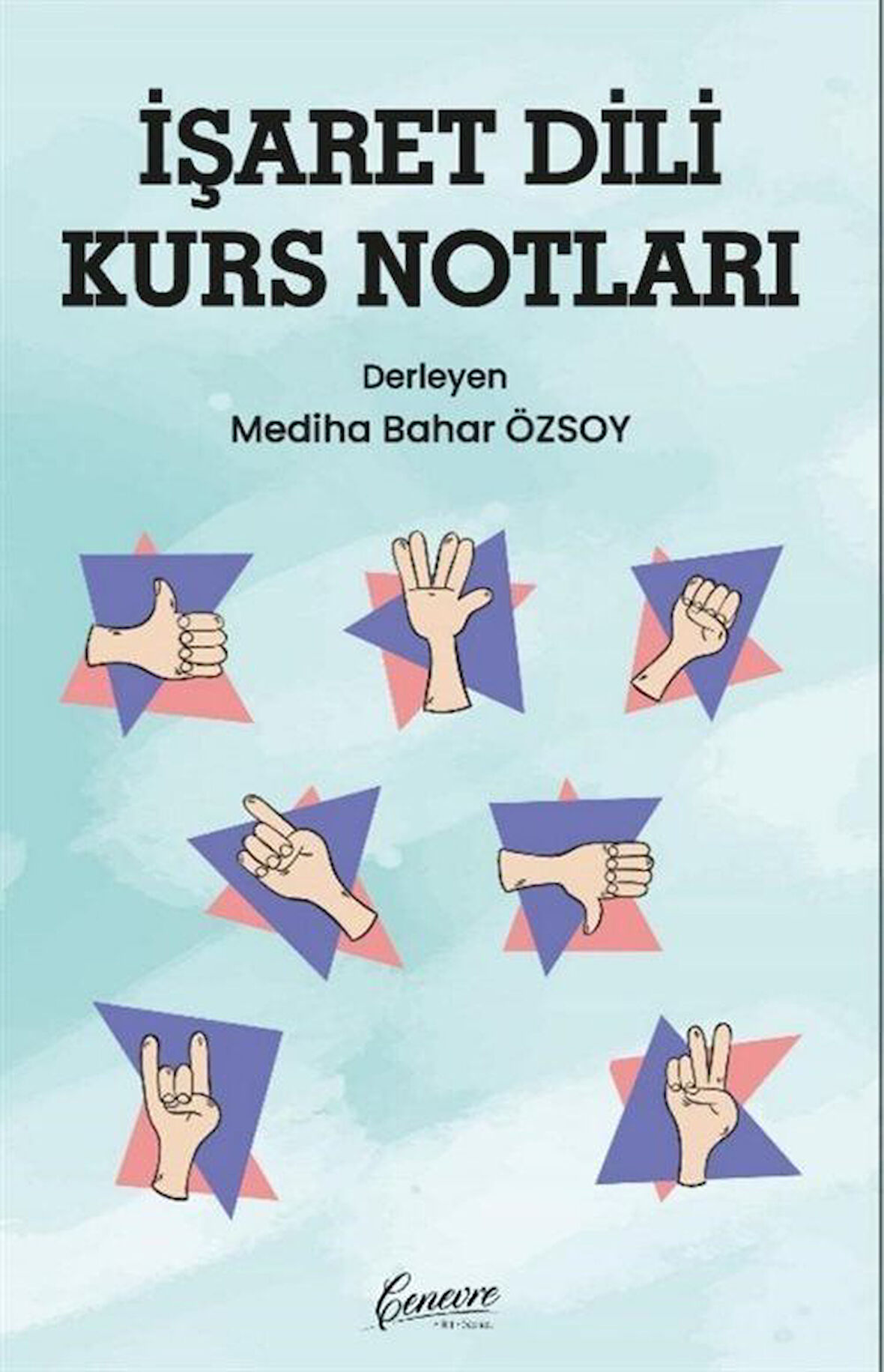 İşaret Dili Kurs Notları / Mediha Bahar Özsoy