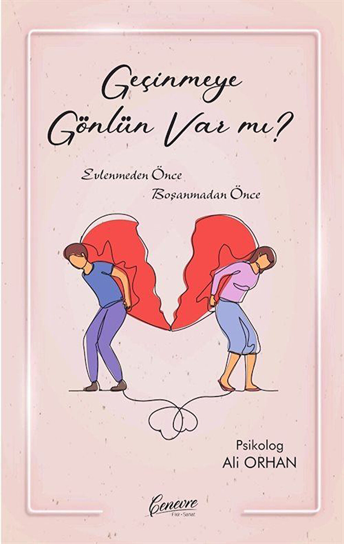 Geçinmeye Gönlün Var Mı? / Psikolog Ali Orhan