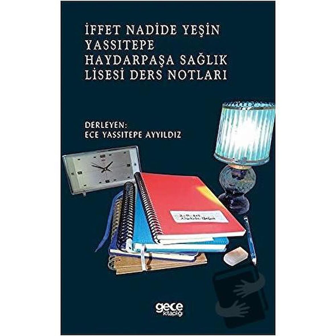 İffet Nadide Yeşin Yassıtepe Haydarpaşa Sağlık Lisesi Ders Notları