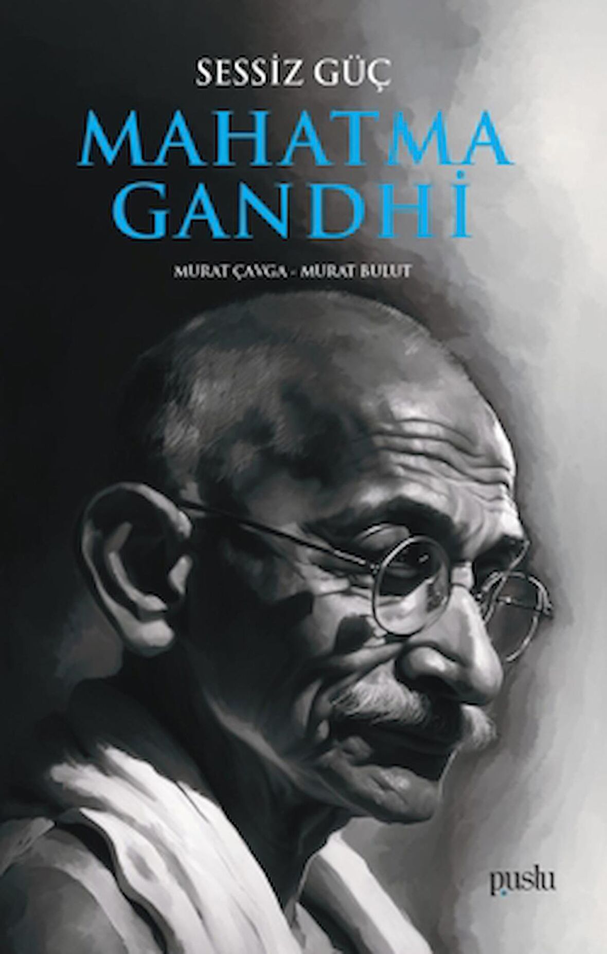 Sessiz Güç Mahatma Gandhi