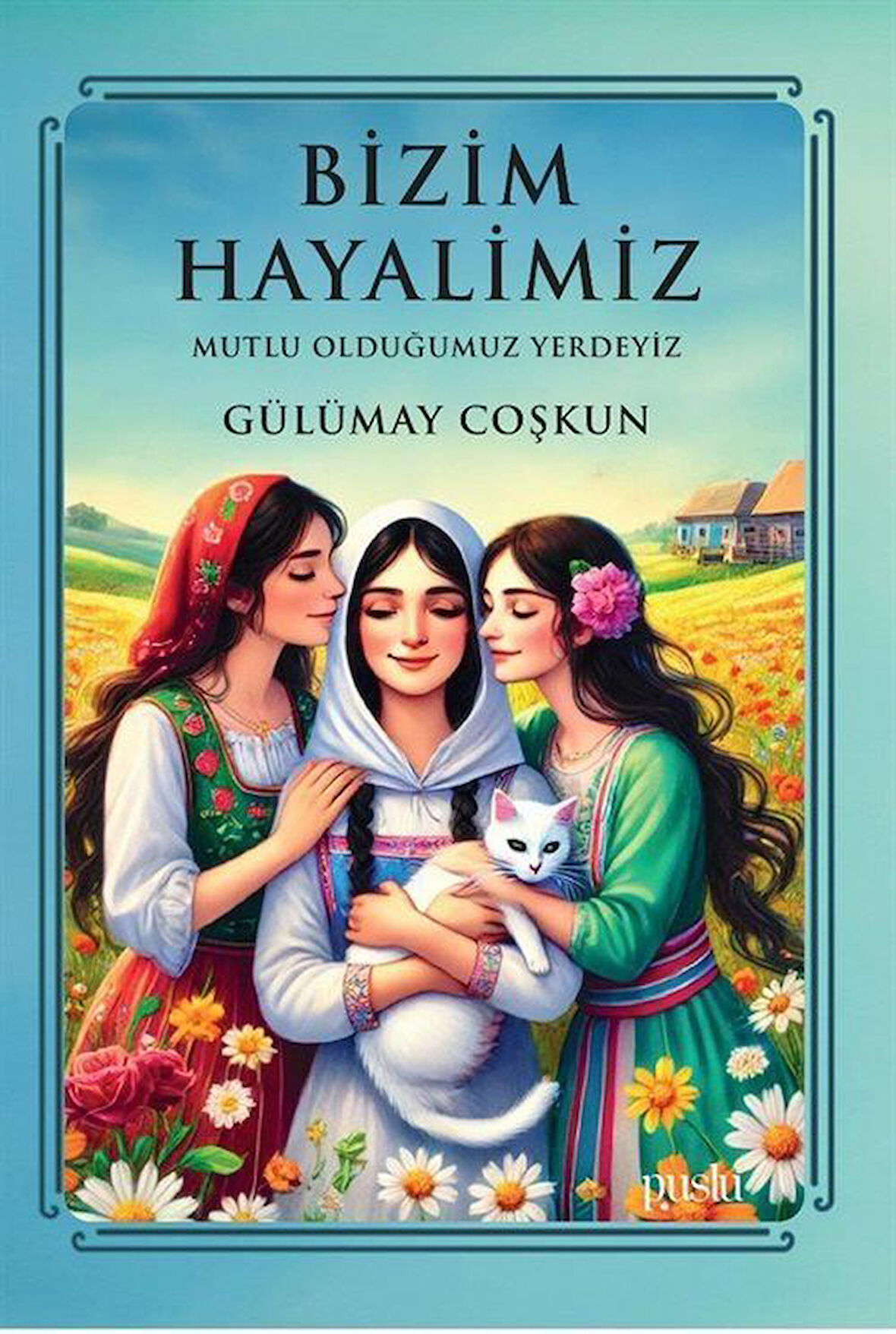 Bizim Hayalimiz & Mutlu Olduğumuz Yerdeyiz / Gülümay Coşkun