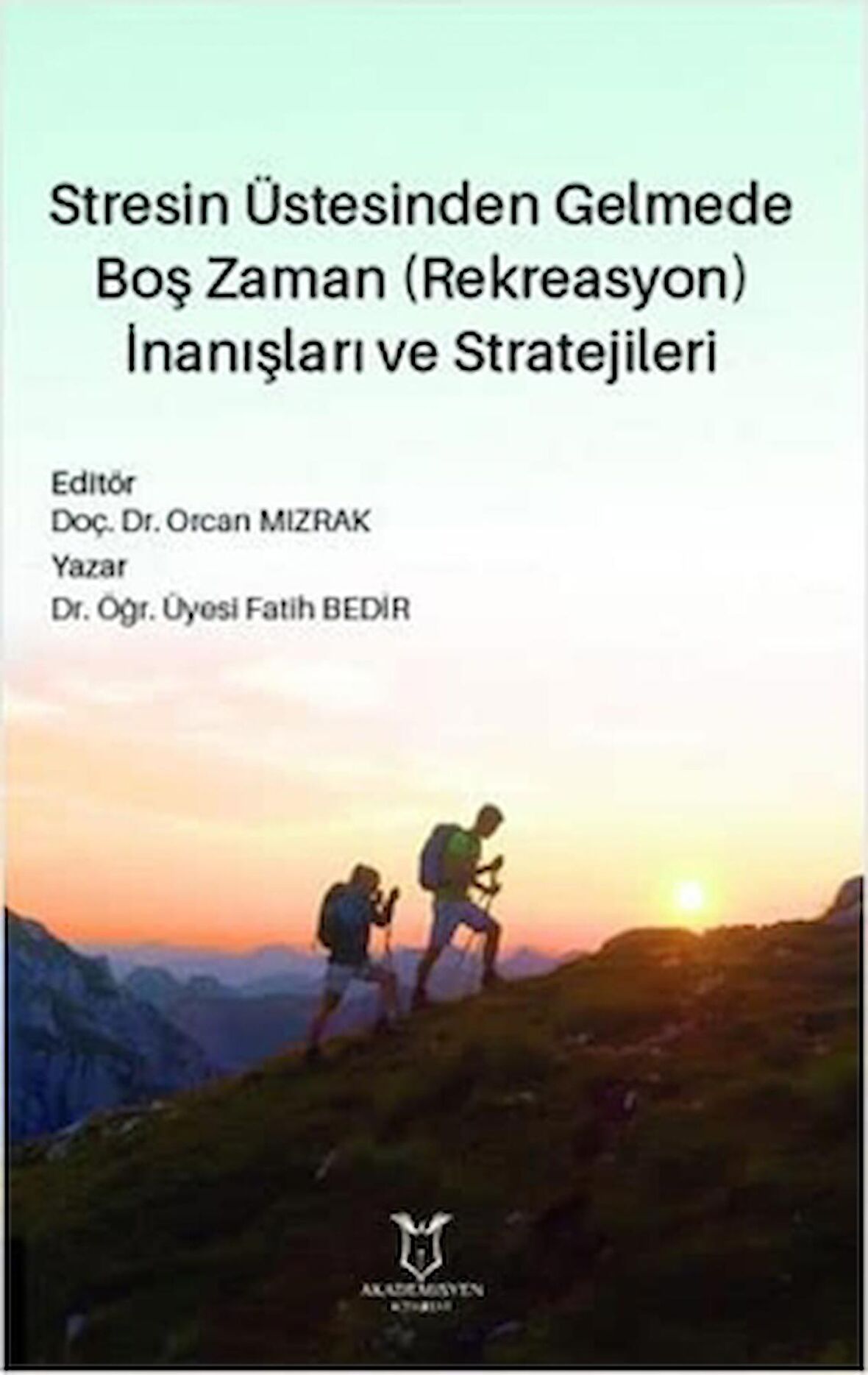 Stresin Üstesinden Gelmede Boş Zaman (Rekreasyon) İnanışları ve Stratejileri