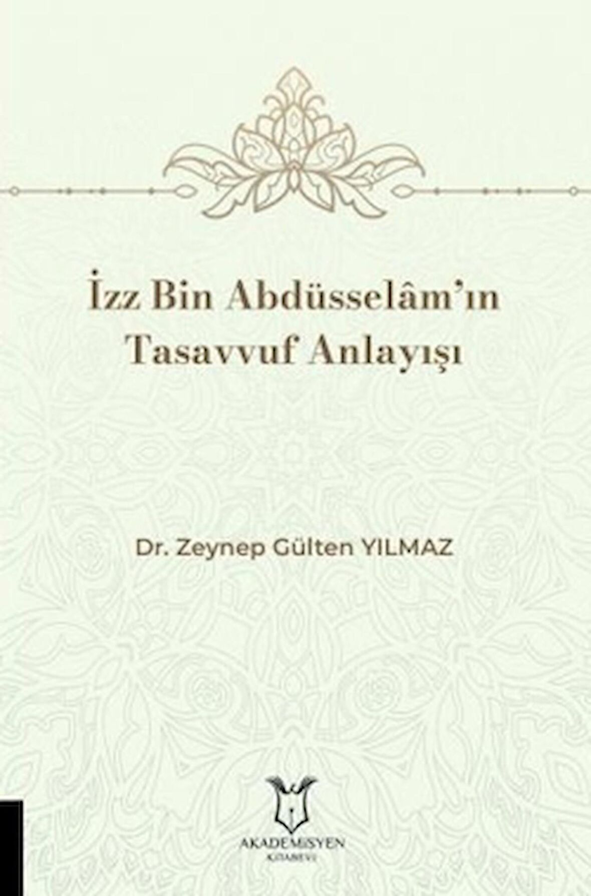 İzz Bin Abdüsselâm’ın Tasavvuf Anlayışı
